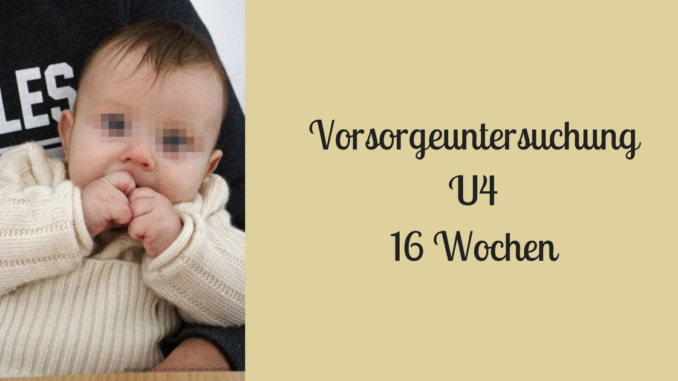 Vorsorgeuntersuchung U4 | 9MonateKUGELRUND.de