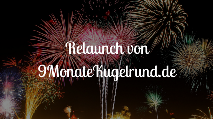 Relaunch | 9MonateKUGELRUND.de