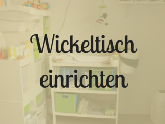 Wickeltisch einrichten | 9MonateKUGELRUND.de